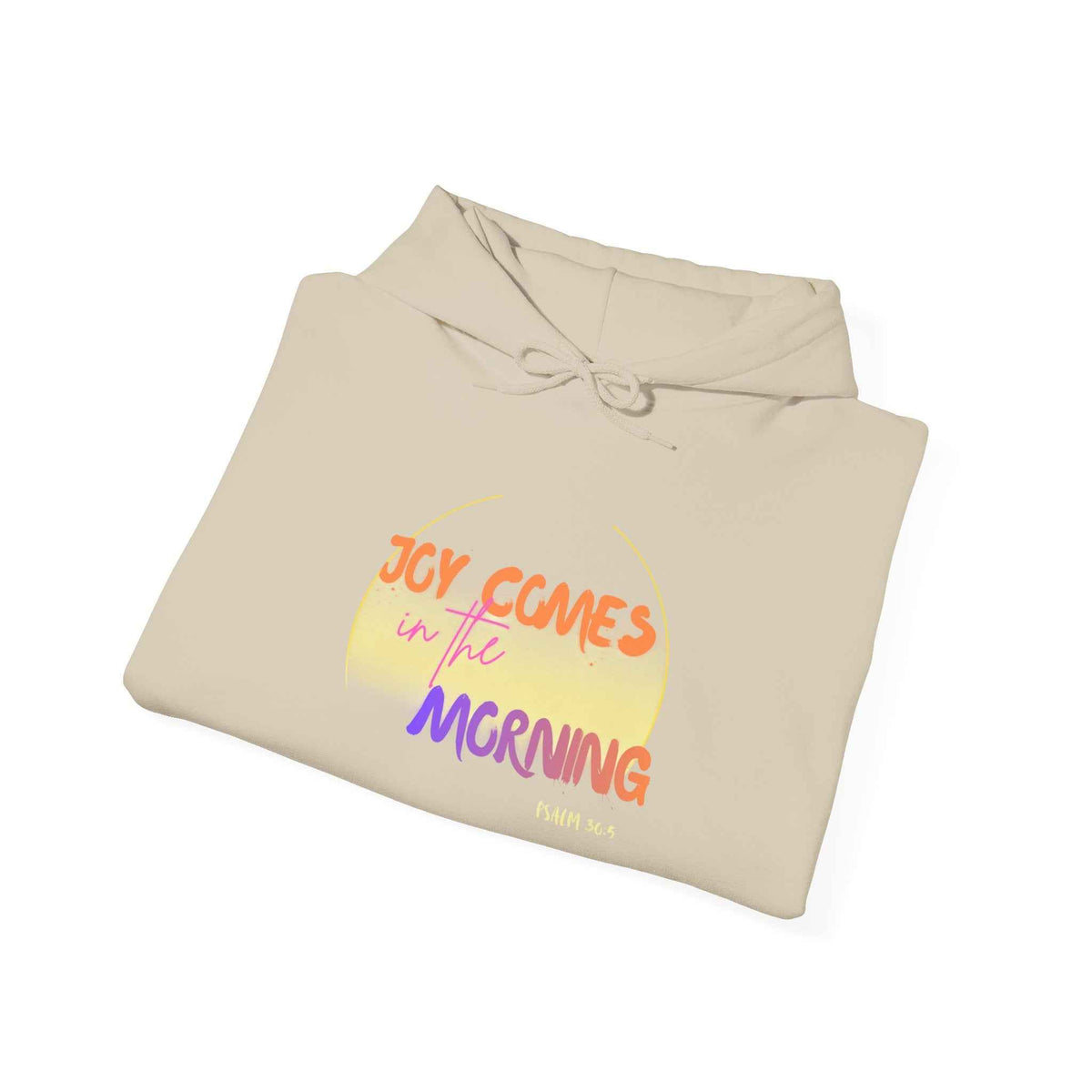 Joy Comes in the Morning Hoodie — Sunrise Psalm 30:5 Inspirational Sweatshirt