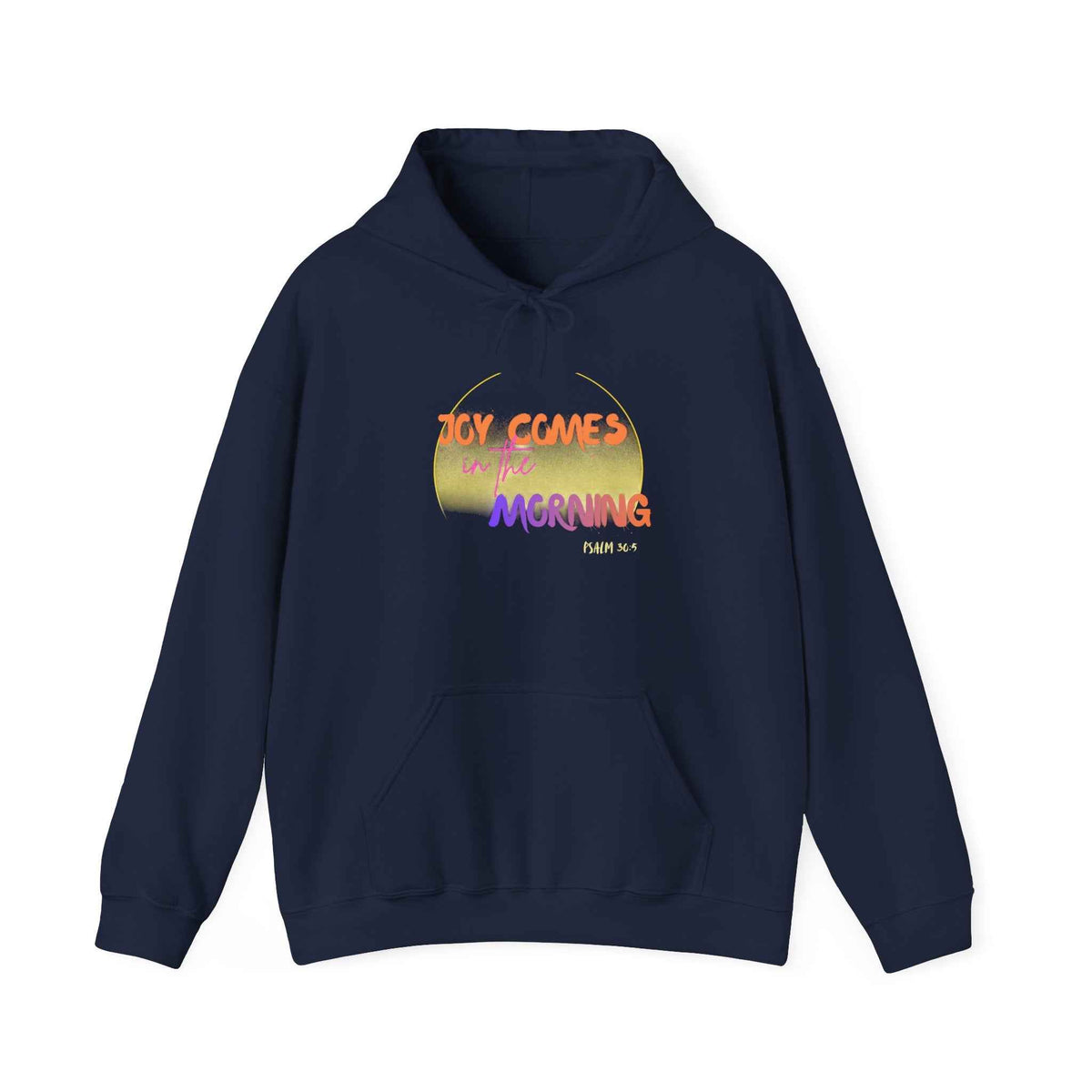 Joy Comes in the Morning Hoodie — Sunrise Psalm 30:5 Inspirational Sweatshirt