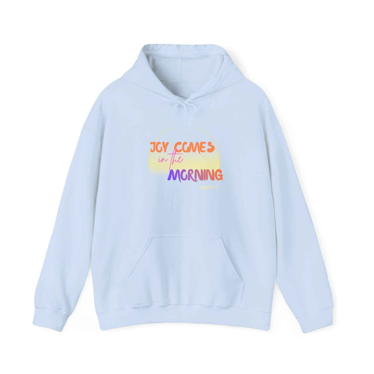 Joy Comes in the Morning Hoodie — Sunrise Psalm 30:5 Inspirational Sweatshirt