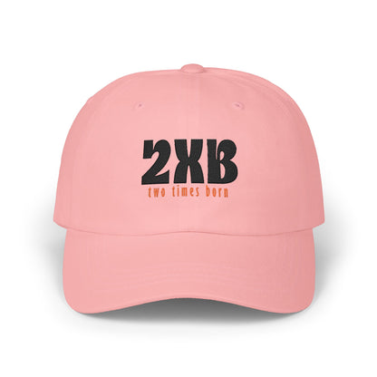 Classic Dad Cap — 2xB (Two Times Born) Embroidered Baseball Hat, John 3:3 Christian Faith Dad Hat - Bri Mone&