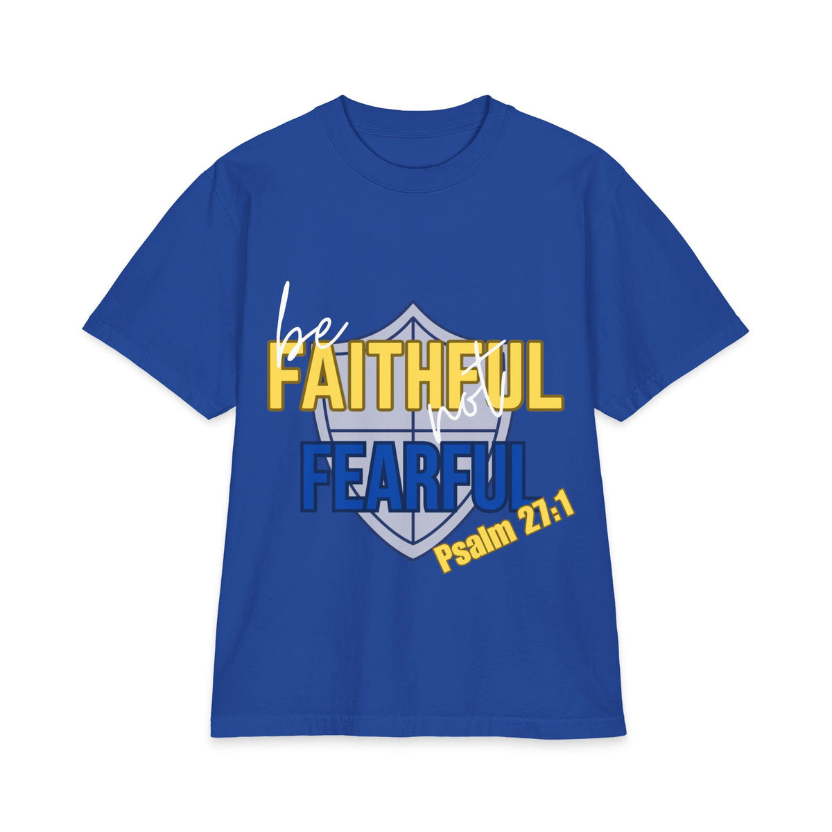 Faithful Not Fearful Psalm 27:1 T-Shirt - Bri Mone&