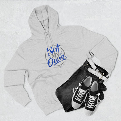 "Not My Own" Unisex Inspirational Graphic Pullover Hoodie - Bri Mone&