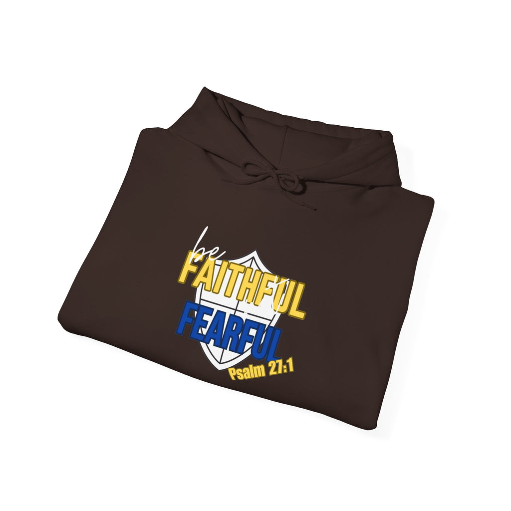 Be Faithful Not Fearful Unisex Hoodie – Christian Inspirational Sweatshirt