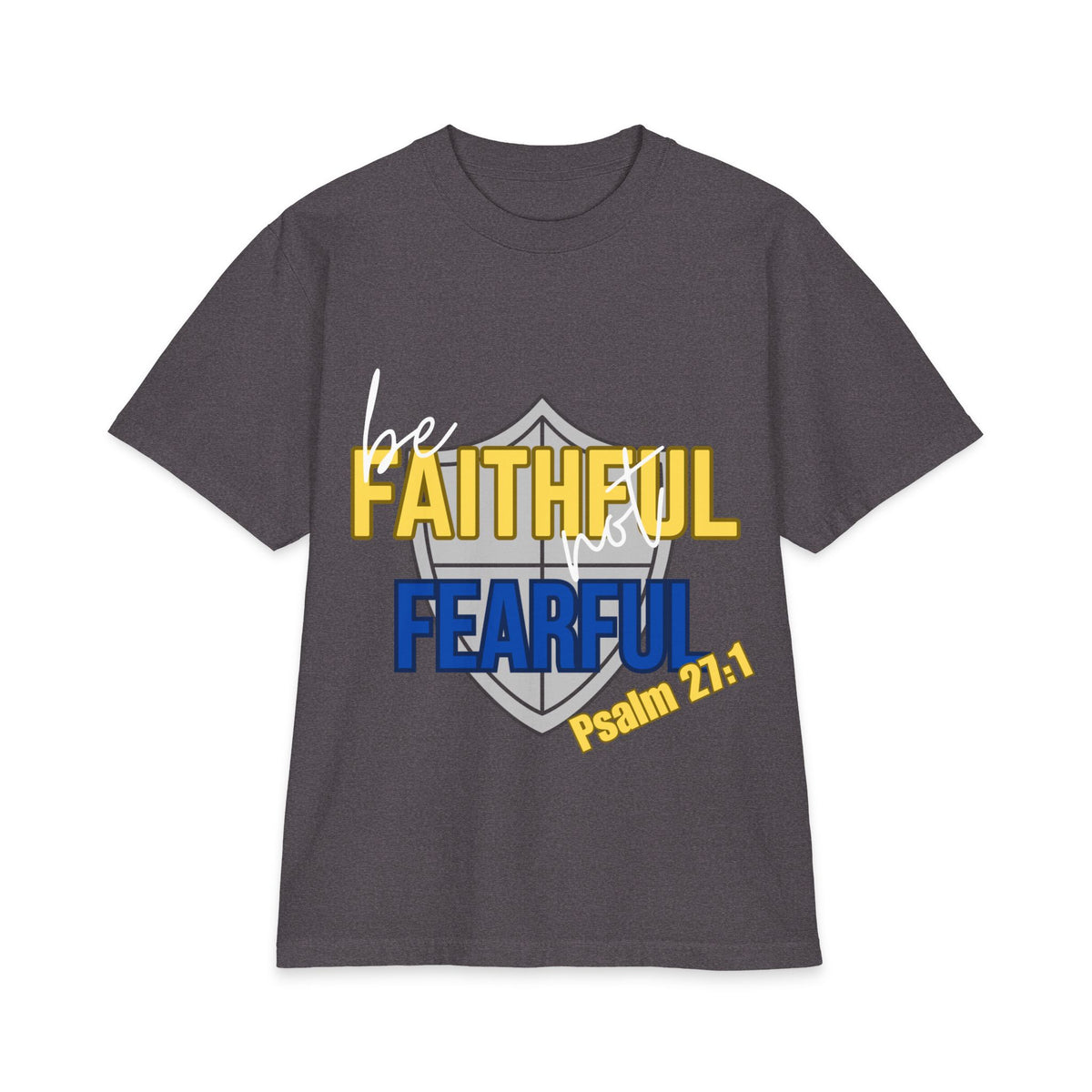 Faithful Not Fearful Psalm 27:1 T-Shirt - Bri Mone&