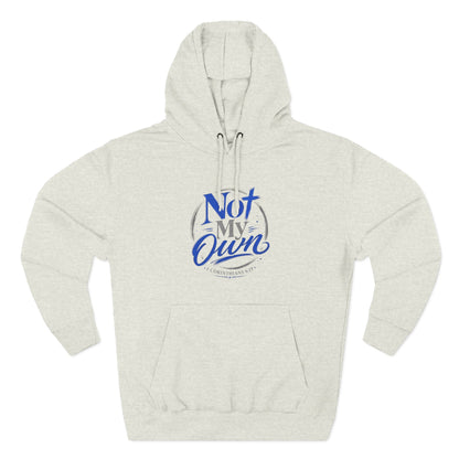 "Not My Own" Unisex Inspirational Graphic Pullover Hoodie - Bri Mone&