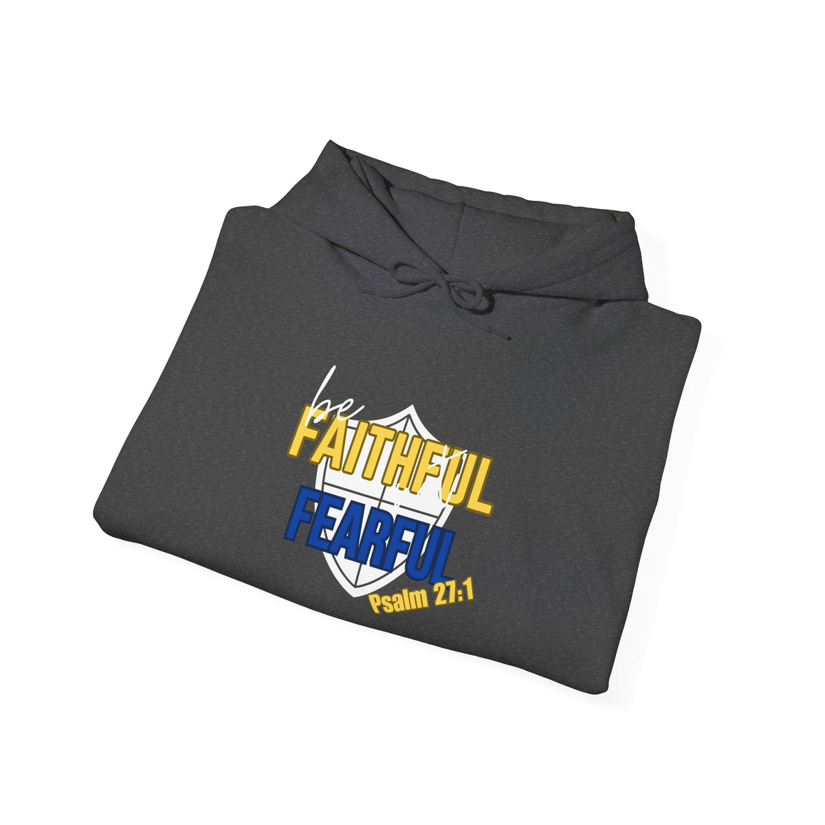 Be Faithful Not Fearful Unisex Hoodie – Christian Inspirational Sweatshirt