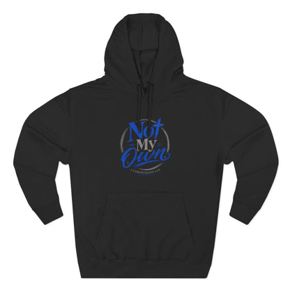 "Not My Own" Unisex Inspirational Graphic Pullover Hoodie - Bri Mone&