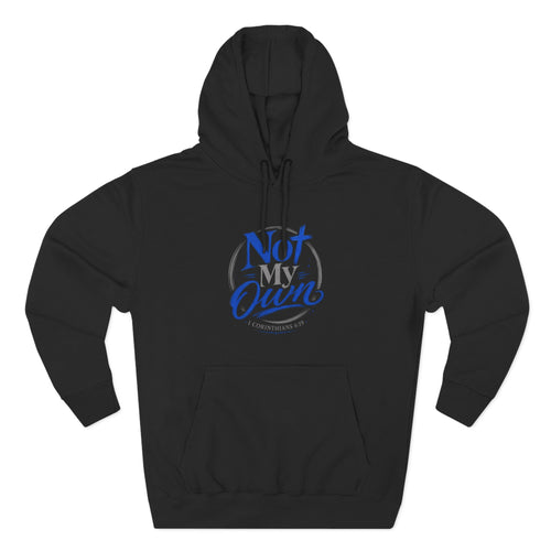 "Not My Own" Unisex Inspirational Graphic Pullover Hoodie