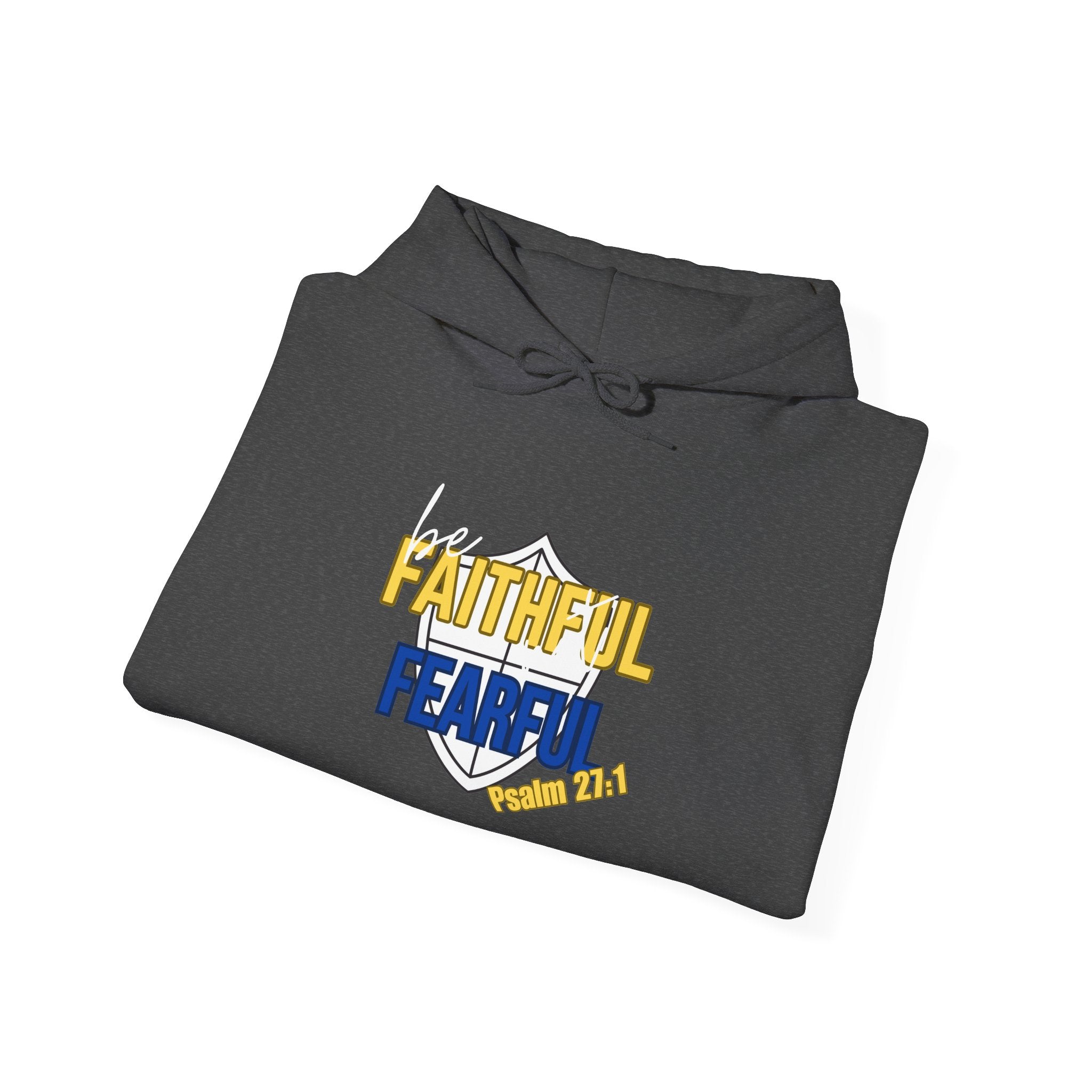 Be Faithful Not Fearful Unisex Hoodie – Christian Inspirational Sweatshirt
