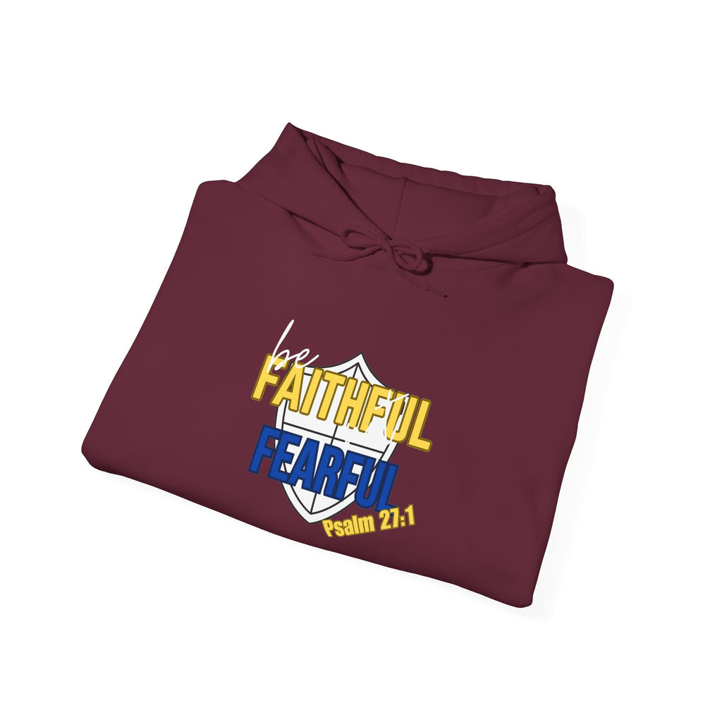 Be Faithful Not Fearful Unisex Hoodie – Christian Inspirational Sweatshirt