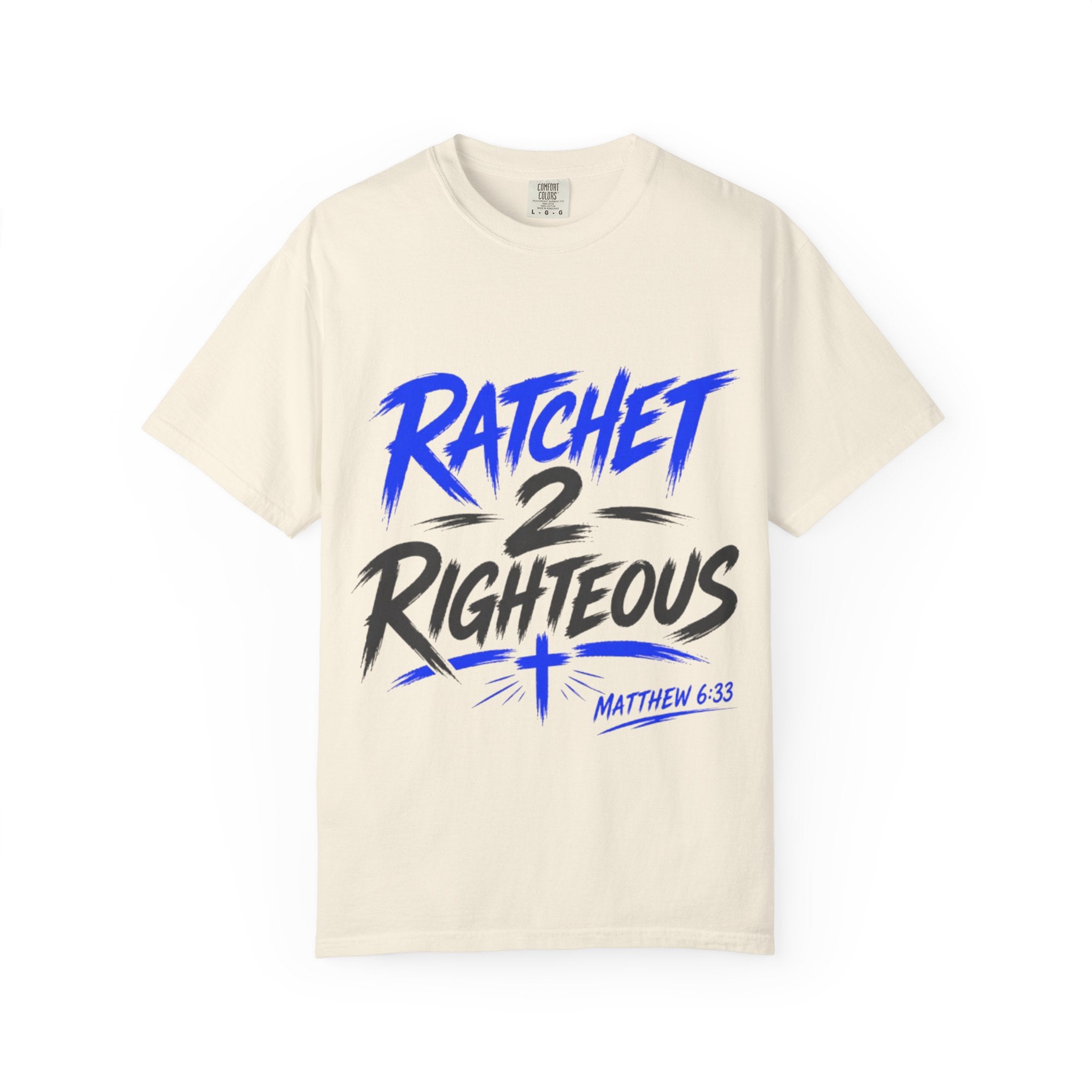 Ratchet 2 Righteous T-Shirt – Christian Graphic Tee (Matt. 6:33) - Bri Mone&