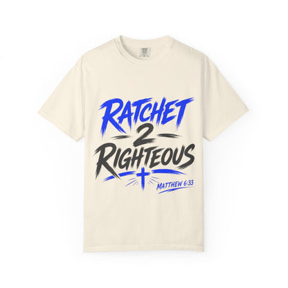 Ratchet 2 Righteous T-Shirt – Christian Graphic Tee (Matt. 6:33) - Bri Mone&