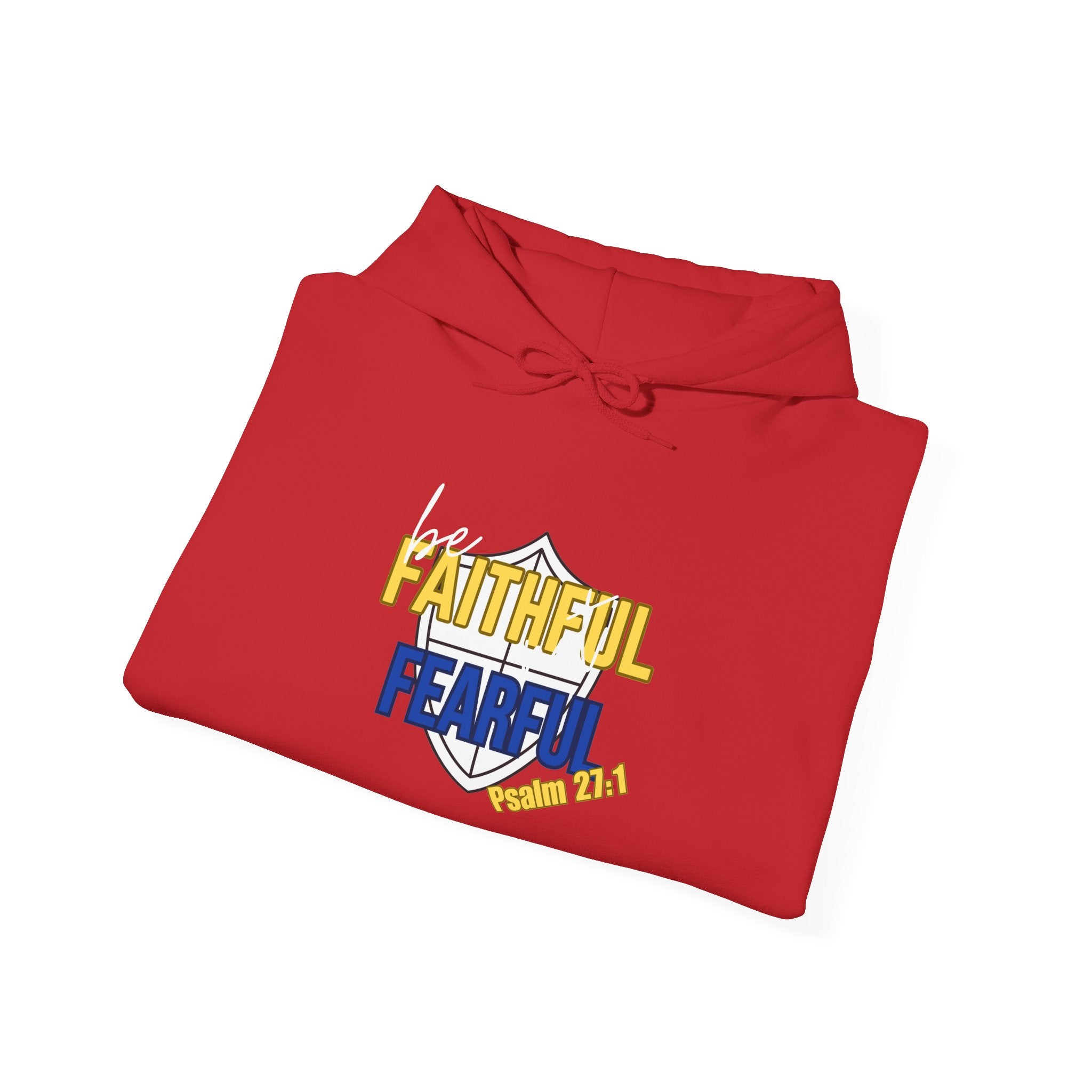 Be Faithful Not Fearful Unisex Hoodie – Christian Inspirational Sweatshirt