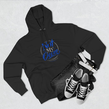 "Not My Own" Unisex Inspirational Graphic Pullover Hoodie - Bri Mone&