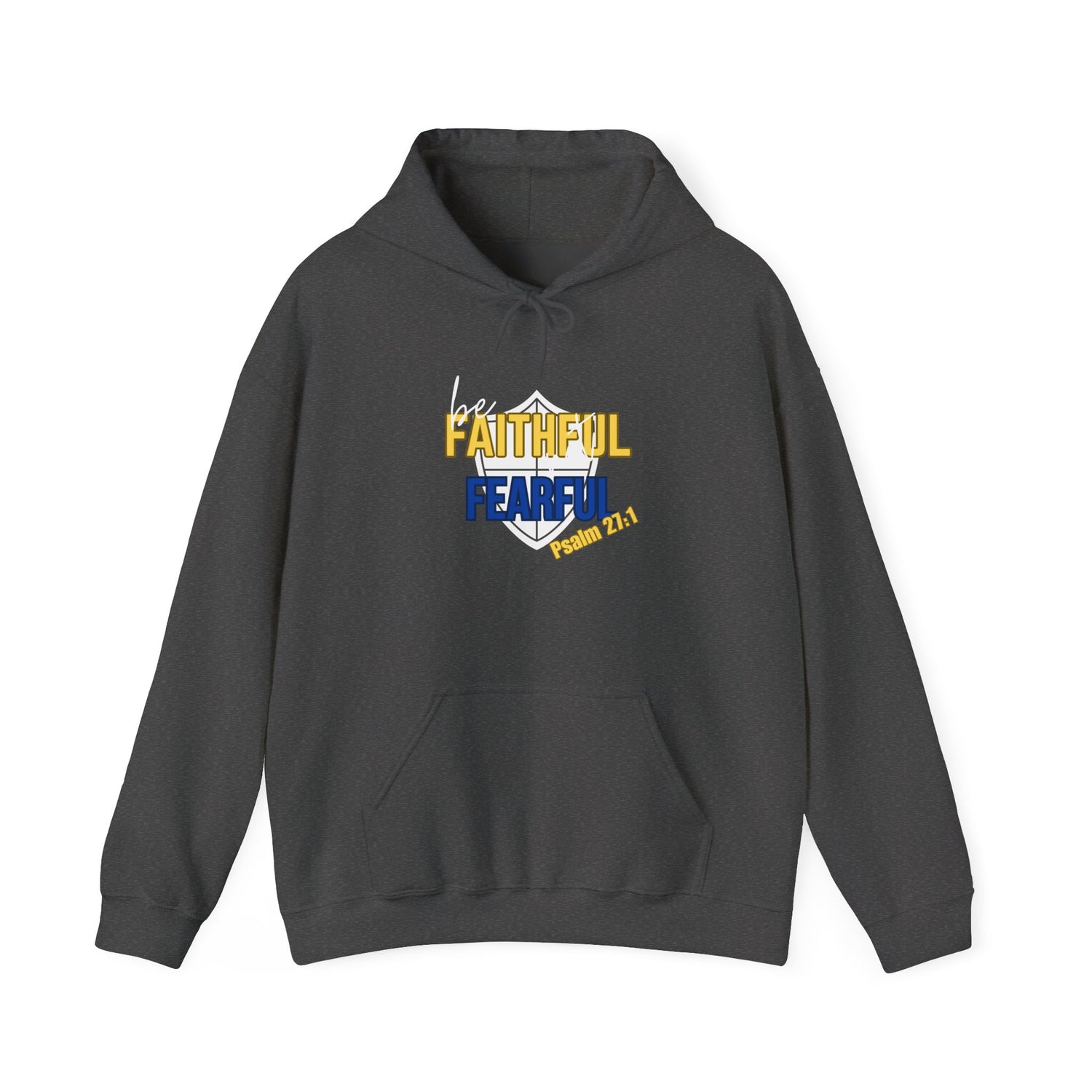 Be Faithful Not Fearful Unisex Hoodie – Christian Inspirational Sweatshirt