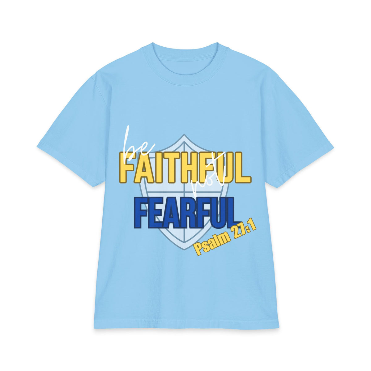 Faithful Not Fearful Psalm 27:1 T-Shirt - Bri Mone&