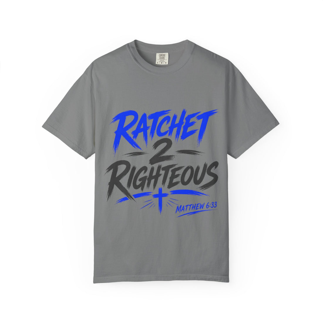Ratchet 2 Righteous T-Shirt – Christian Graphic Tee (Matt. 6:33) - Bri Mone&