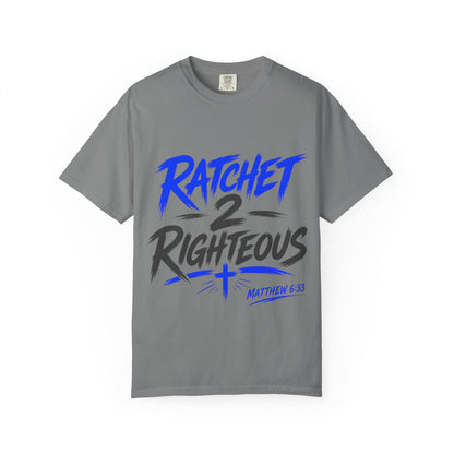 Ratchet 2 Righteous T-Shirt – Christian Graphic Tee (Matt. 6:33) - Bri Mone&