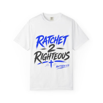 Ratchet 2 Righteous T-Shirt – Christian Graphic Tee (Matt. 6:33) - Bri Mone&