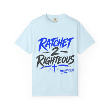 Ratchet 2 Righteous T-Shirt – Christian Graphic Tee (Matt. 6:33) - Bri Mone&