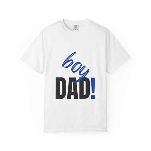 Boy Dad! Graphic T-Shir  Fatherhood Tee for New & Proud Dads