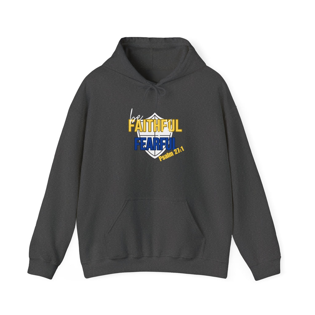 Be Faithful Not Fearful Unisex Hoodie – Christian Inspirational Sweatshirt