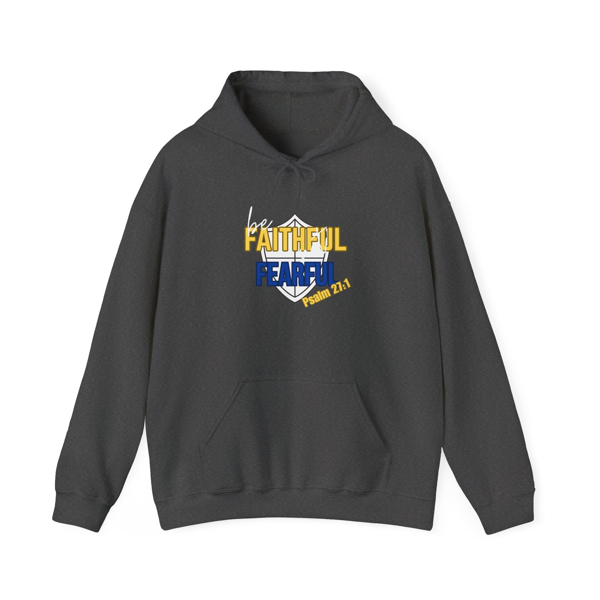 Be Faithful Not Fearful Unisex Hoodie – Christian Inspirational Sweatshirt