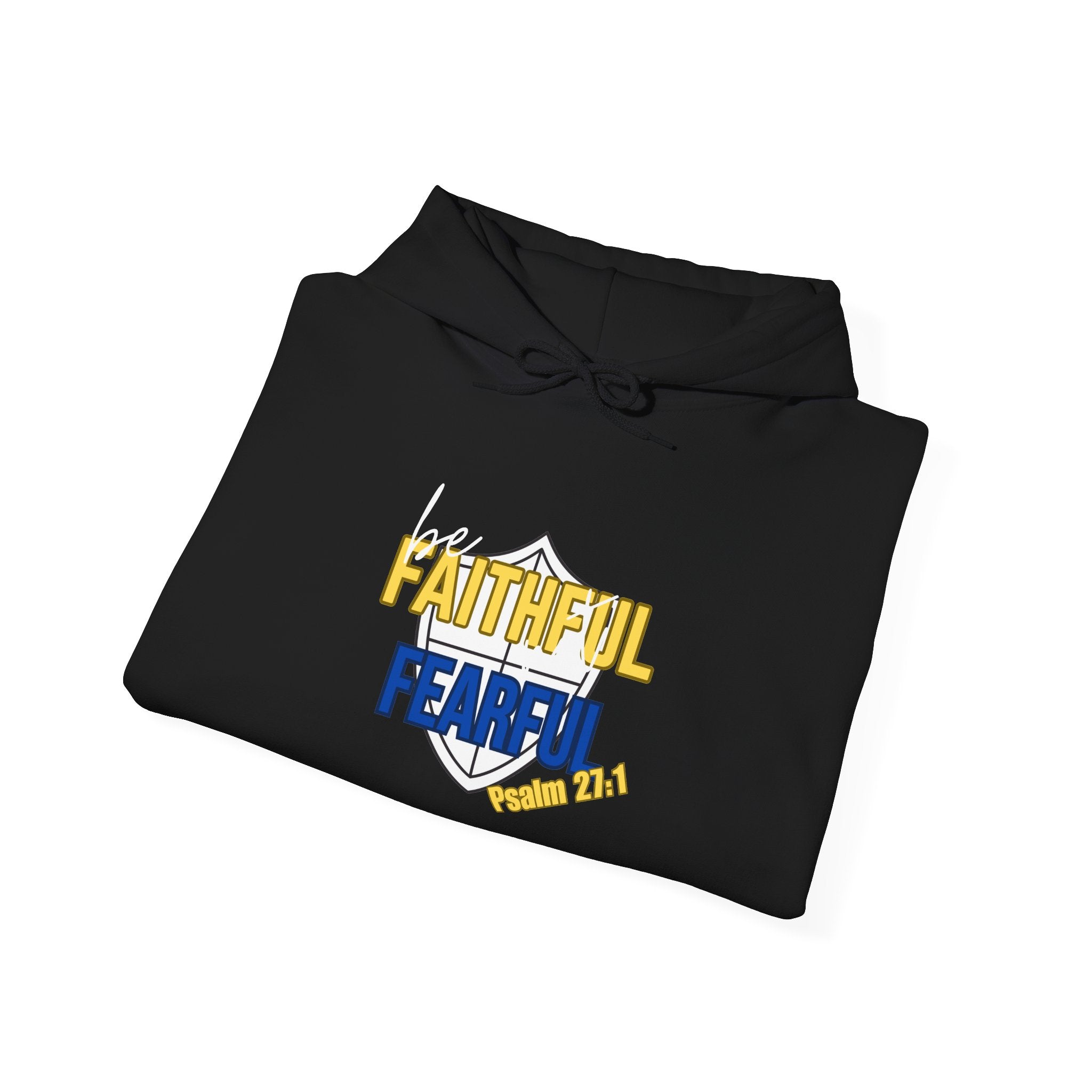Be Faithful Not Fearful Unisex Hoodie – Christian Inspirational Sweatshirt