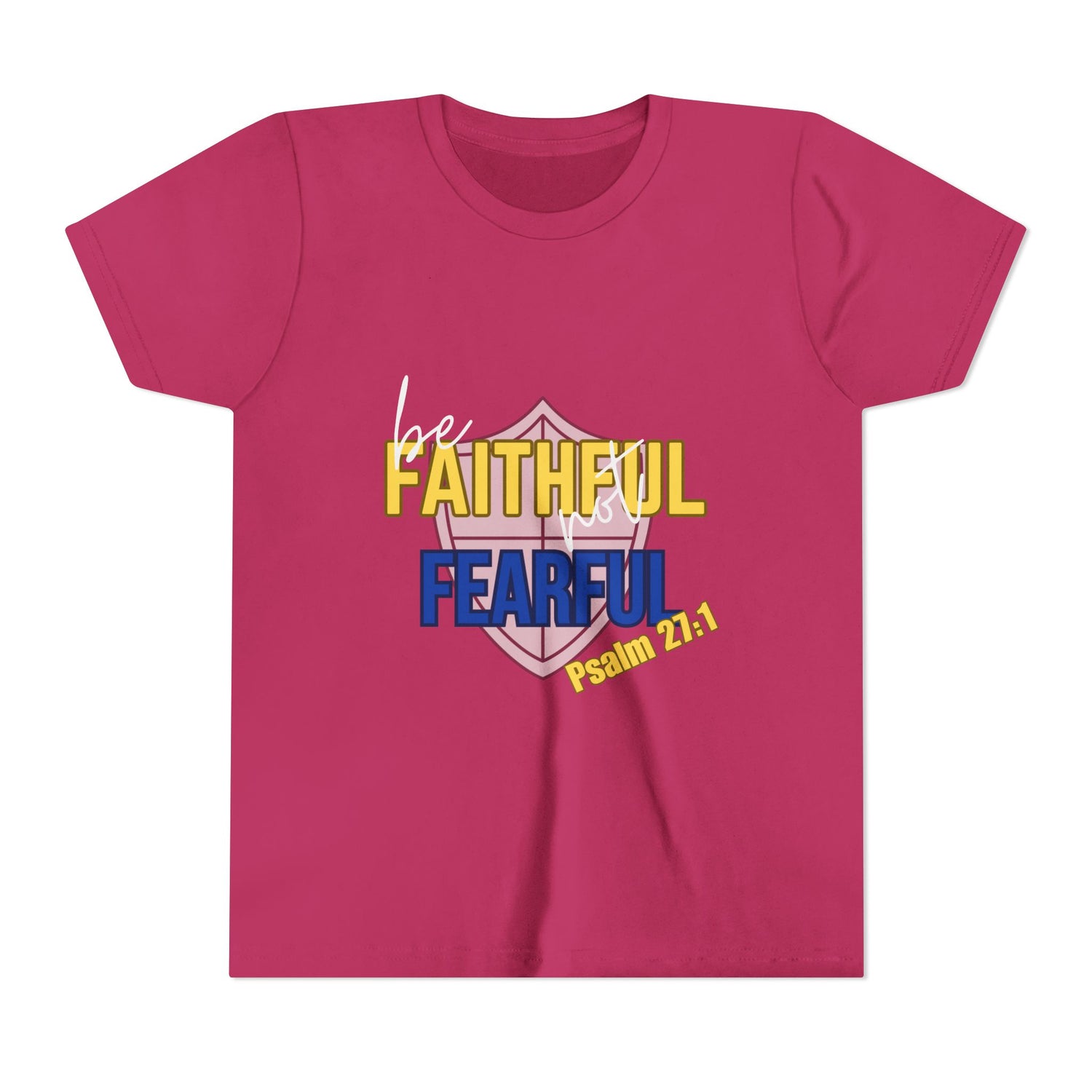 Youth Tee - "Be Faithful Not Fearful" Psalm 27:1 Christian Kids Shirt