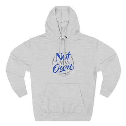 "Not My Own" Unisex Inspirational Graphic Pullover Hoodie - Bri Mone&