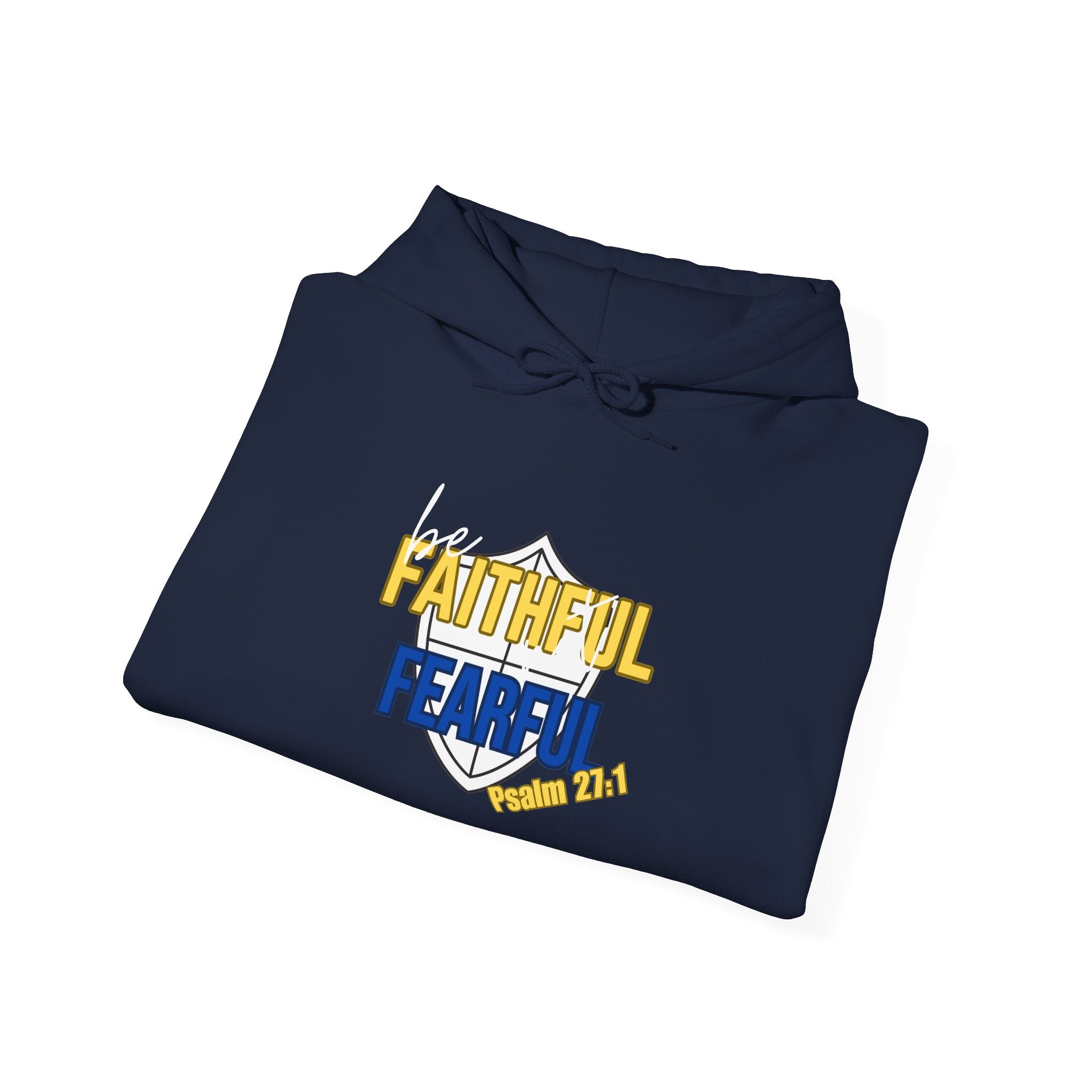 Be Faithful Not Fearful Unisex Hoodie – Christian Inspirational Sweatshirt